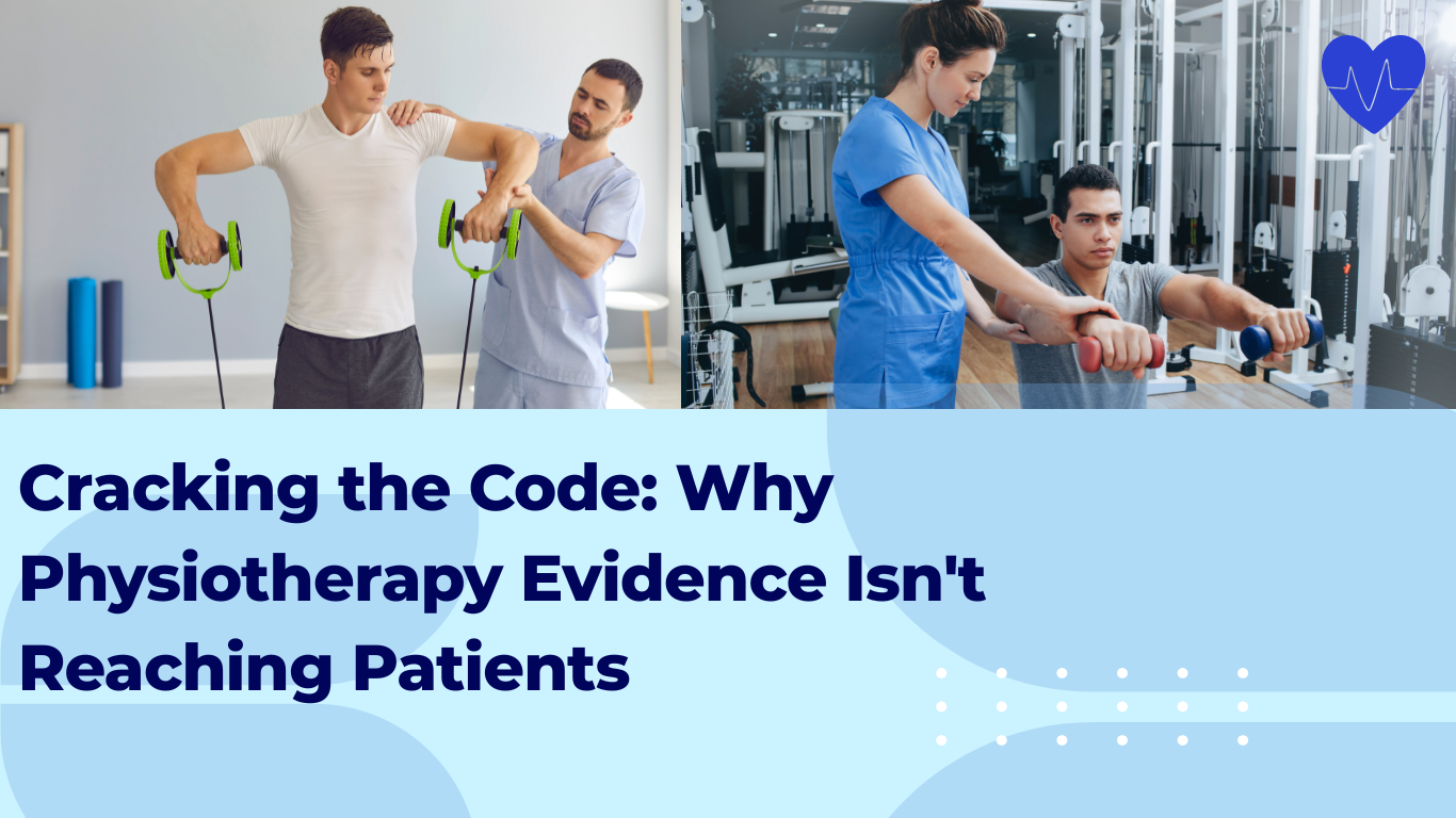 Cracking the Code: Why Physiotherapy Evidence Is not Reaching Patients